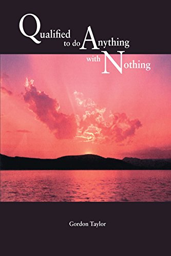 Qualified to Do Anything with Nothing