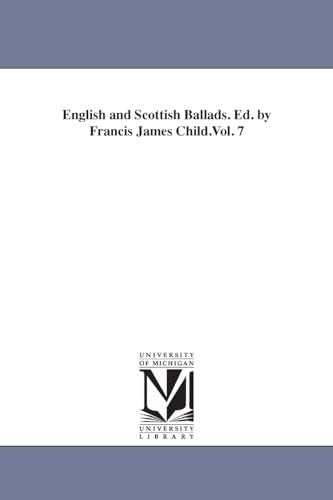 English and Scottish Ballads. Ed. by Francis James Child.Vol. 7