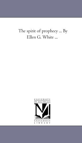The Spirit of Prophecy ... by Ellen G. White Avol. 1