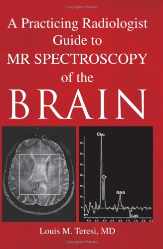 A Practicing Radiologist Guide to MR Spectroscopy of the Brain