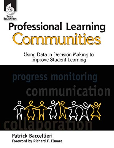 Professional Learning Communities: Using Data in Decision Making