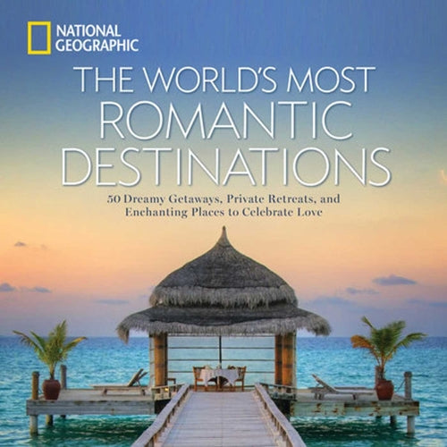 The World's Most Romantic Destinations