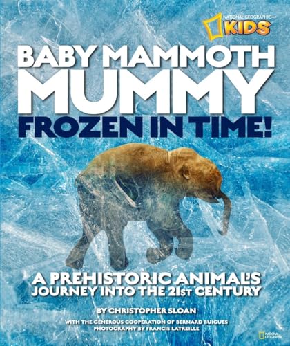 Baby Mammoth Mummy: Frozen in Time