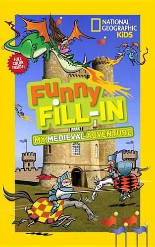 Nat Geo Kids Funny Fill-In My Medieval Adventure