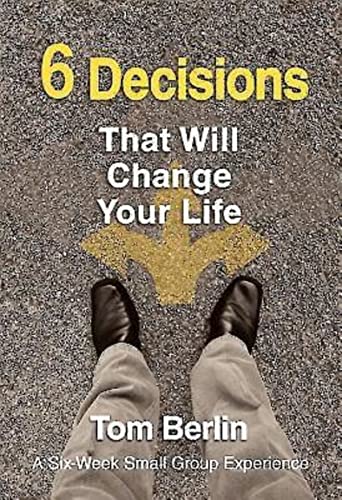 6 Decisions That Will Change Your Life Participant WorkBook