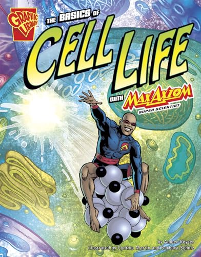 The Graphic Science Basics of Cell Life with Max Axiom, Super Scientist