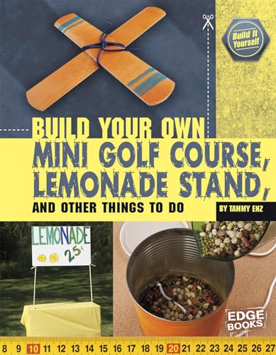 Build Your Own Mini Golf Course, Lemonade Stand, and Other Things to Do