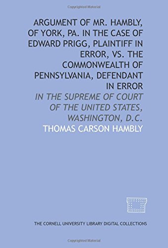 Argument of Mr. Hambly, of York, Pa. in the case of Edward Prigg, plaintiff in error, vs. the Commonwealth of Pennsylvania, defendant in error