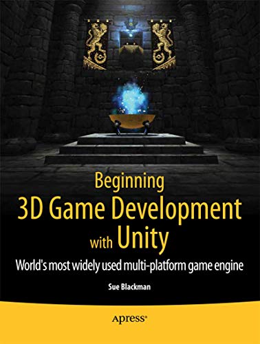 Beginning 3D Game Development with Unity