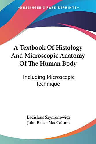 A Textbook Of Histology And Microscopic Anatomy Of The Human Body