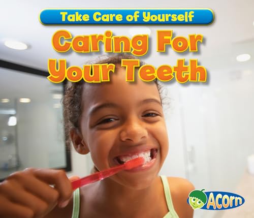 Take Care of Yourself Caring for Your Teeth