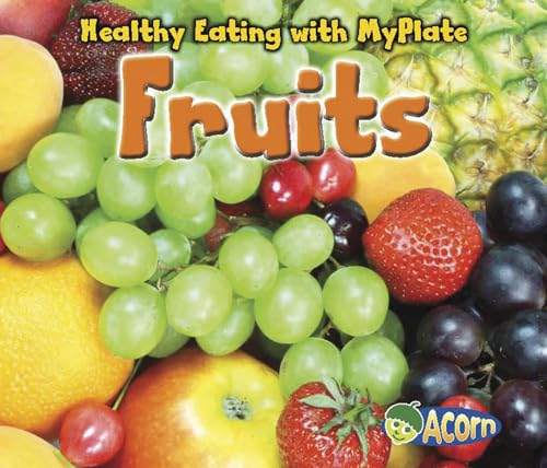 Healthy Eating with Myplate Fruits