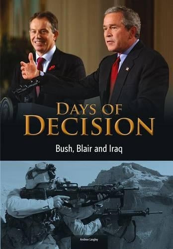Days of Decision Bush, Blair, and Iraq Days of Decision