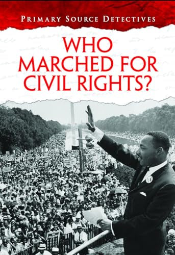 Primary Source Detectives Who Marched for Civil Rights?