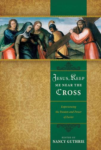 Jesus, Keep Me Near the Cross