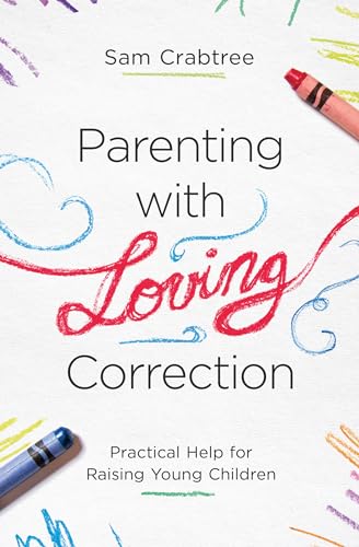 Parenting with Loving Correction
