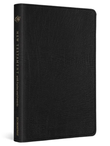 ESV New Testament with Psalms and Proverbs