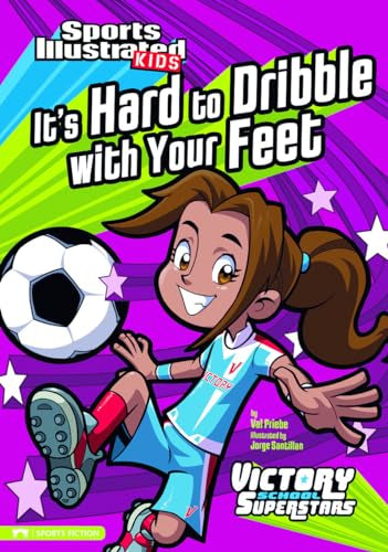 Sports Illustrated Kids Victory School Superstars its Hard to Dribble with Your Feet