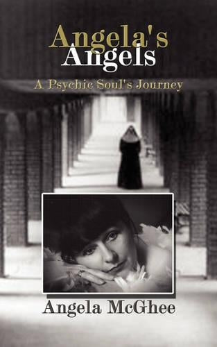 Angela's Angels - A Psychic Soul's Journey