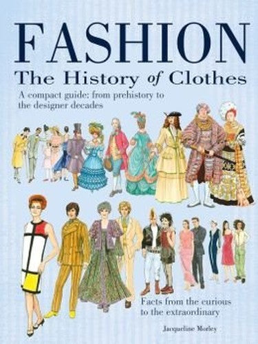 Fashion: the History of Clothes