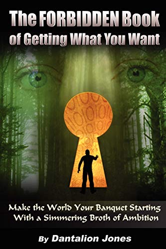 The Forbidden Book of Getting What You Want