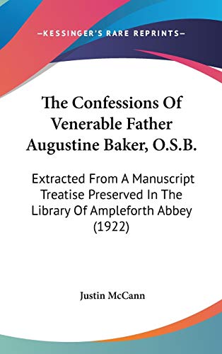The Confessions Of Venerable Father Augustine Baker, O.S.B.