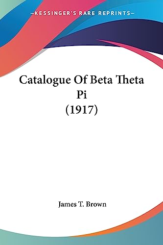 Catalogue Of Beta Theta Pi (1917)