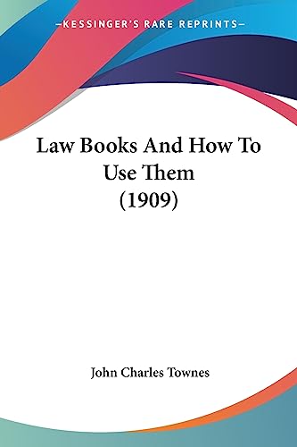 Law Books And How To Use Them (1909)
