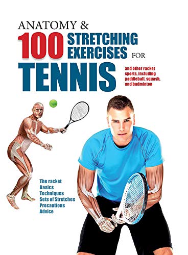 Anatomy & 100 Stretching Exercises for Tennis