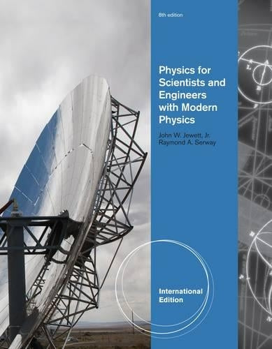 Physics for Scientists and Engineers with Modern Physics