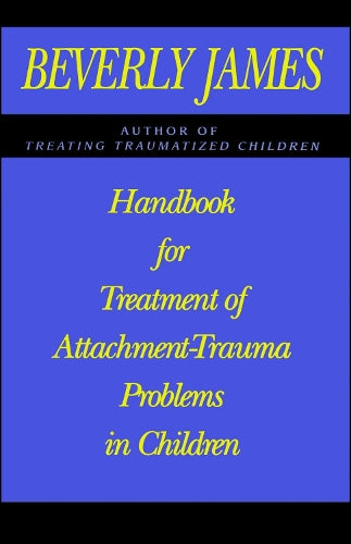 Handbook for Treatment of Attachment Problems in Children