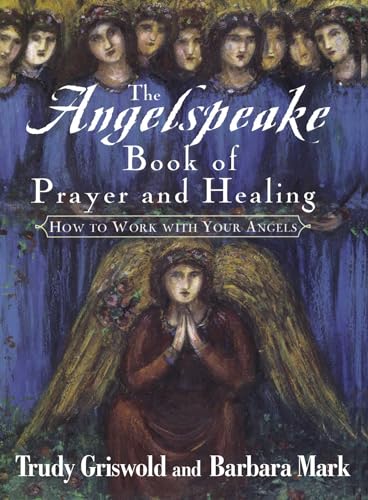 The Angelspeake Book of Prayer and Healing
