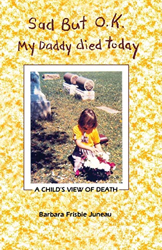 Sad But OK, My Daddy Died Today