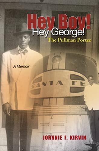 Hey boy! Hey George! The Pullman Porter