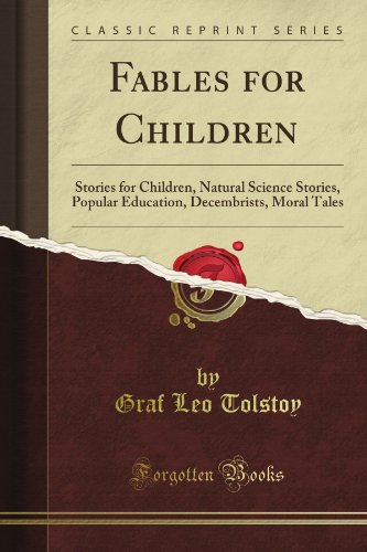 Fables for Children: Stories for Children, Natural Science Stories, Popular Education, Decembrists, Moral Tales (Classic Reprint)