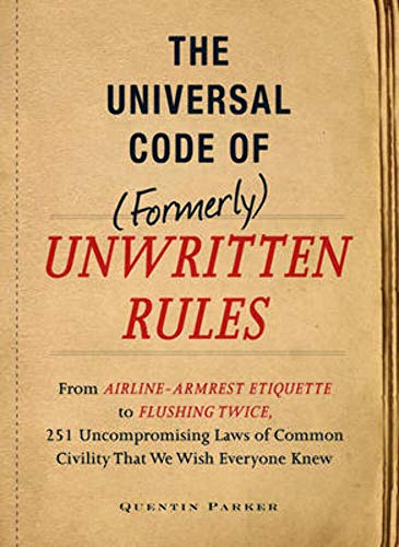 The Incontrovertible Code of (Formerly) Unwritten Rules