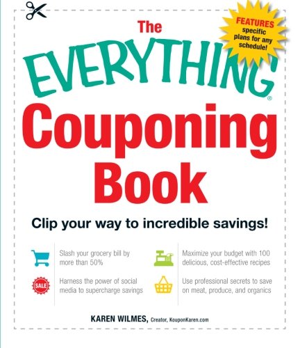 The Everything Couponing Book: Clip your Way to Incredible Savings! (Everything Series) (Everything (Business & Personal Finance))