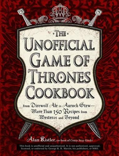 UNOFFICIAL GAME OF THRONES COOKBOOK