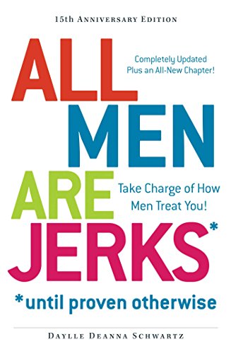 All Men Are Jerks - Until Proven Otherwise, 15th Anniversary Edition