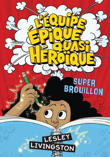 L' Equipe Epique Quasi Heroique: Super Brouillon