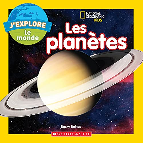 National Geographic Kids: j'Explore Le Monde: Les Planetes