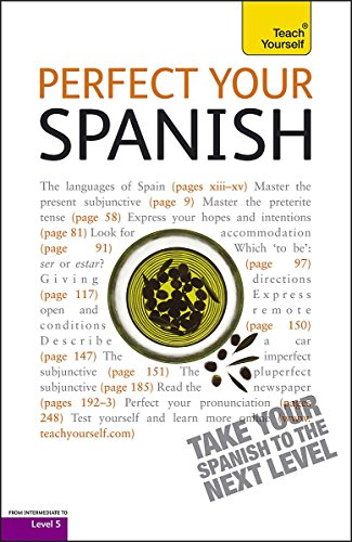 Perfect Your Spanish 2E: Teach Yourself