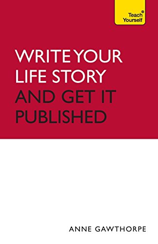 Write Your Life Story and Get it Published: Teach Yourself