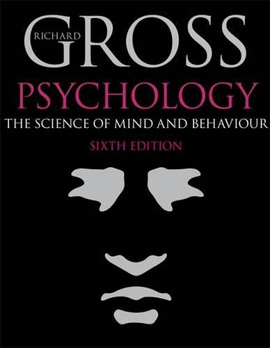 Psychology : The Science of Mind and Behaviour