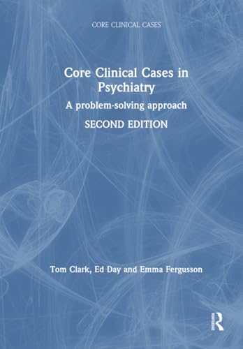 Core Clinical Cases in Psychiatry