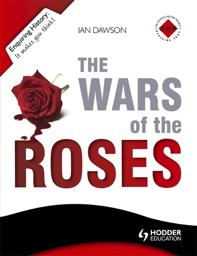 Enquiring History: The Wars of the Roses: England 1450-1485