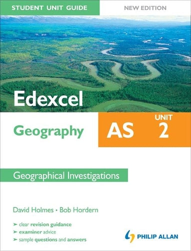 Edexcel AS Geography Student Unit Guide: Unit 2 New Edition Geographical Investigations