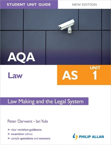 AQA Law AS Student Unit Guide: Unit 1 New Edition Law Making and the Legal System
