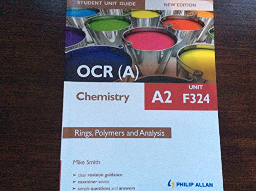 OCR(A) A2 Chemistry Student Unit Guide New Edition: Unit F324 Rings, Polymers and Analysis