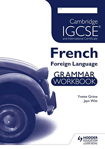 Cambridge IGCSE and Cambridge IGCSE (91) French Grammar Workbook
